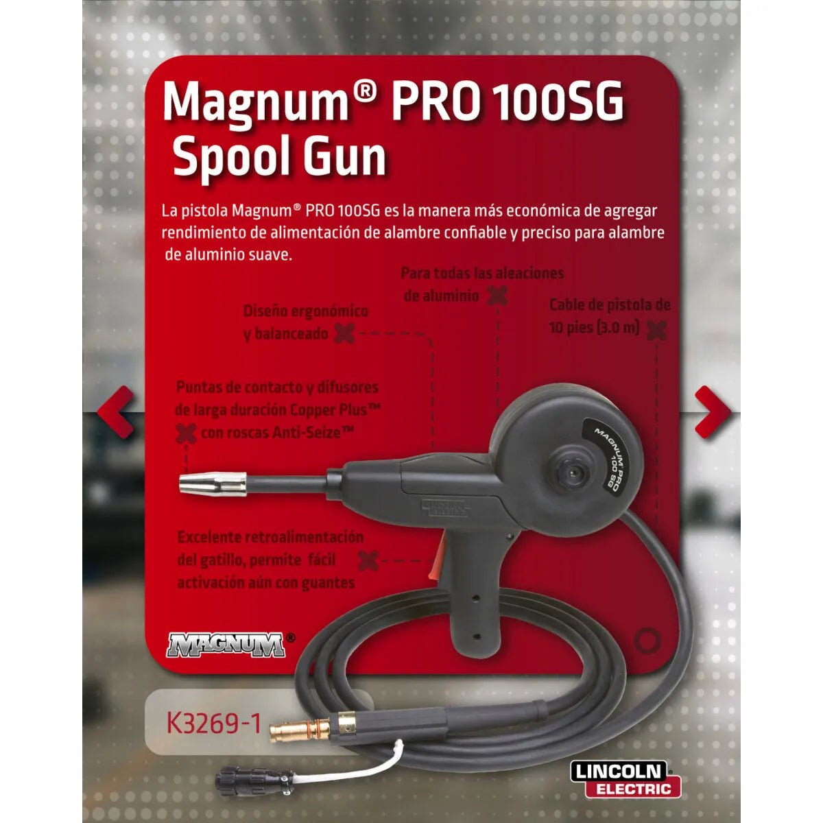 The Lincoln Magnum PRO 100SG Spool Gun, 4 Pin, 10 ft (3m), K3269-1 is shown in black with cord and connector against a red technical backdrop. Designed for aluminum wire welding, Spanish instructions and “Lincoln Electric” branding are visible.
